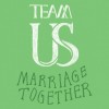 team-us-marriage-together
