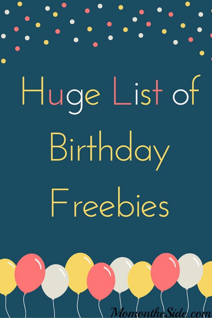 Huge List of Birthday Freebies Mom on the Side