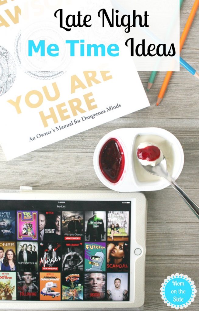 Late Night Me Time Ideas for Mom Mom on the Side