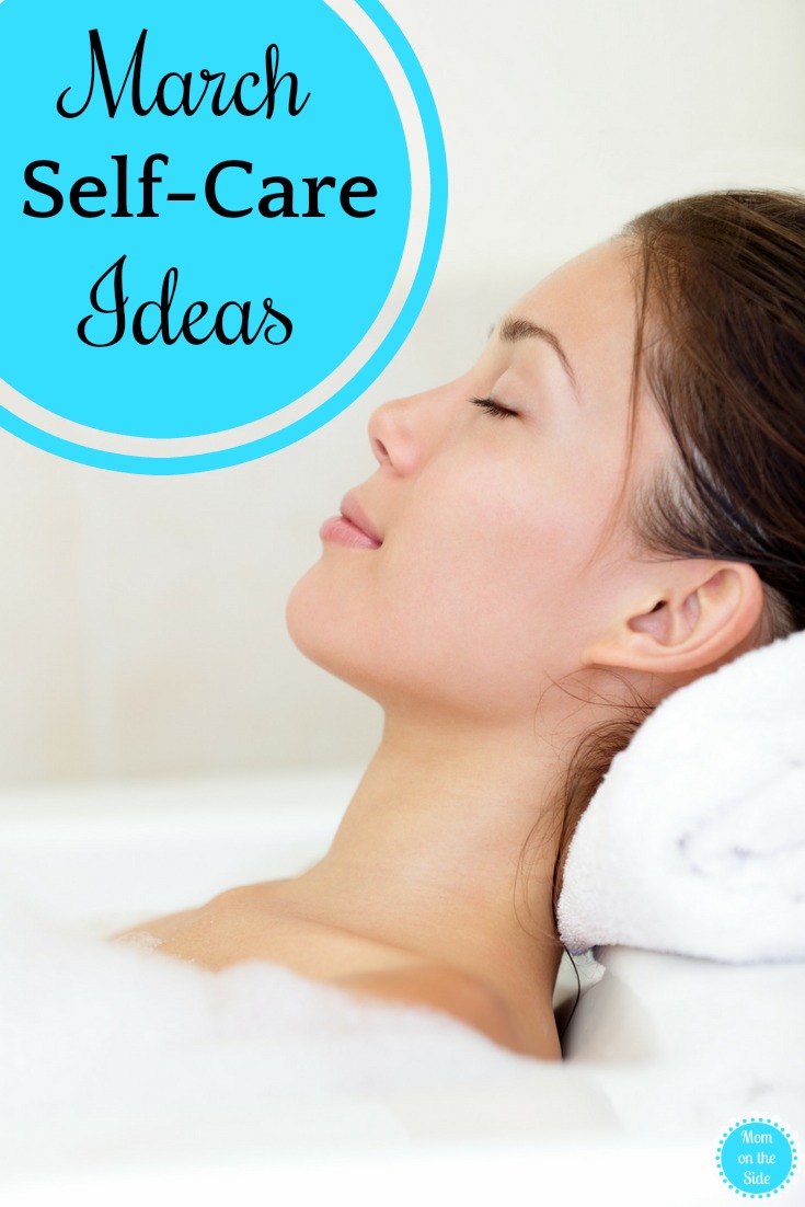 Self-care can be different for everyone because it's all about doing what you need to do to take care of yourself mentally and physically. These March Self-Care Ideas are some small ways you can de-stress, relax, and focus on yourself.