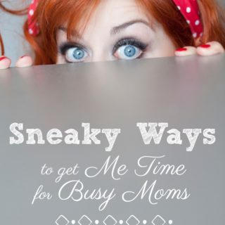 Sneaky Ways to Get Me Time