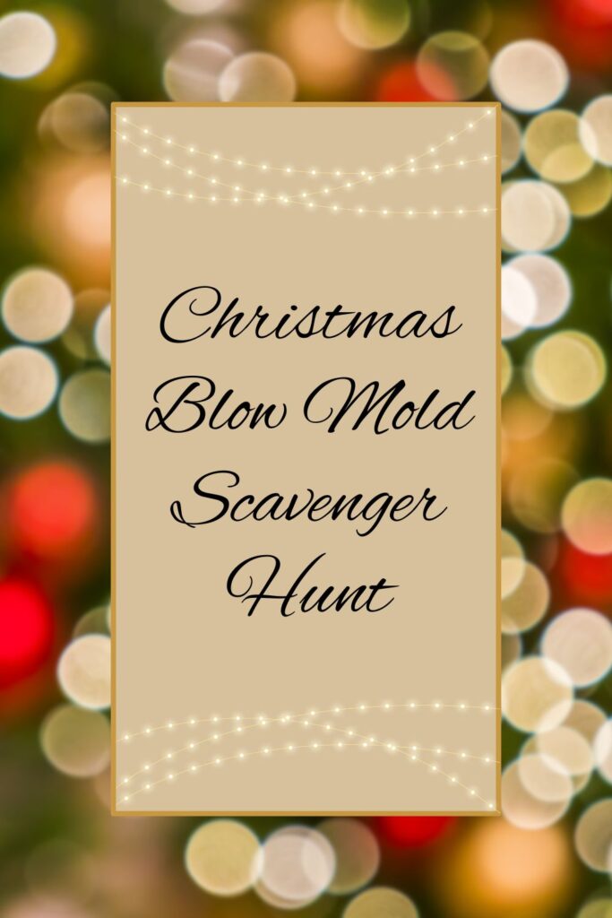 Christmas Blow Mold Scavenger Hunt 