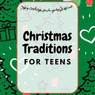 Christmas Traditions for Teens
