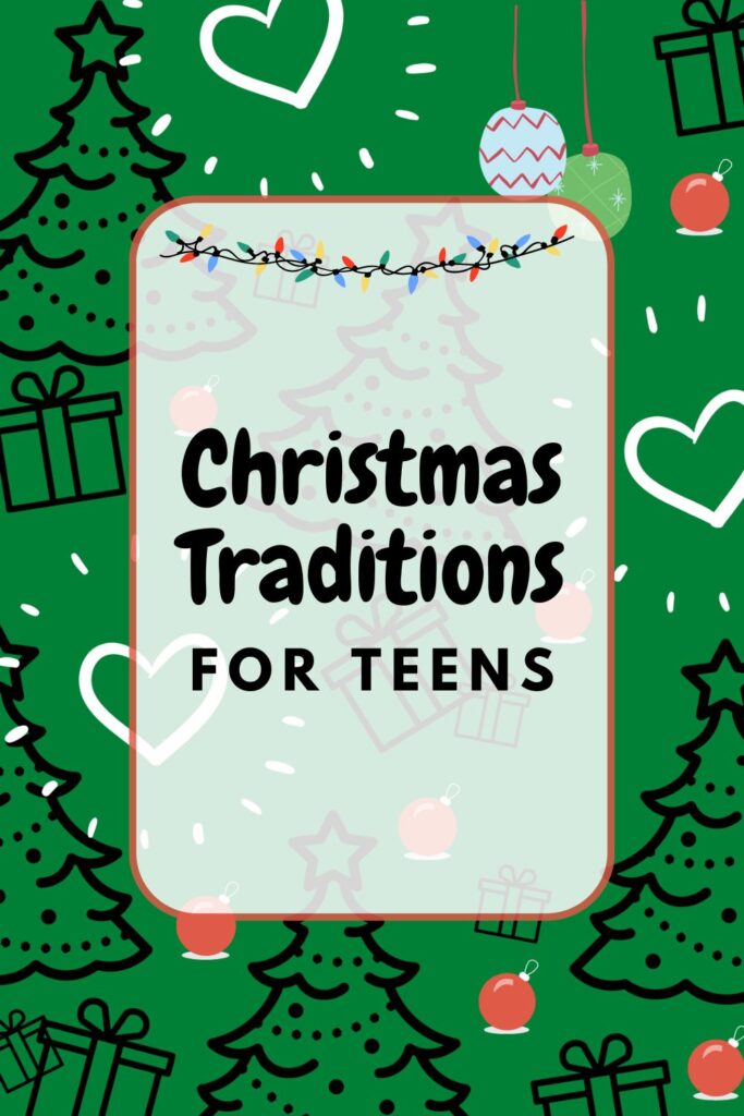 Christmas Traditions for Teens 
